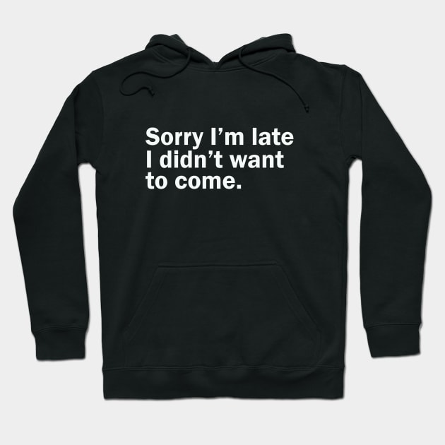 Sorry I’m late I didn’t want to come. Hoodie by zaiimst_